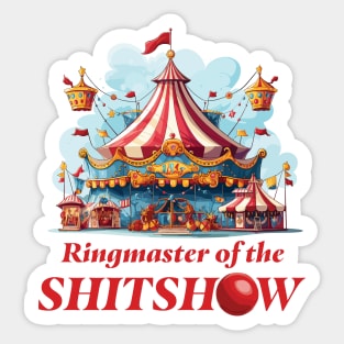 Ringmaster Of The Shitshow Sticker